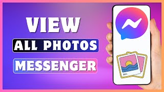 How To View All Photos On Messenger  See All Shared Pictures On Messenger [upl. by Hilarius193]