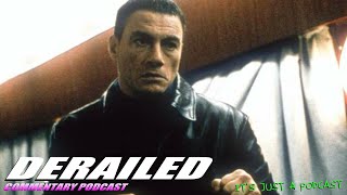 Derailed Commentary Feature Film Podcast Jeanclaude Van Damme [upl. by Eldwun509]