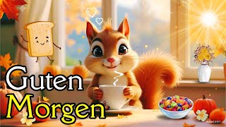 Einen wunderschönen guten Morgen🤗☕🌞🐿️Guter Start in den Tag  Nachricht für dich [upl. by Jakoba]