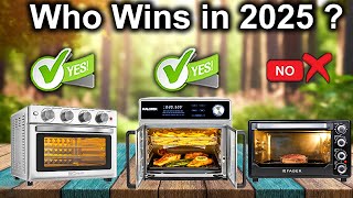 The 6 Best Air Fryer Toaster Ovens OF 2025 Tested And Reviewed [upl. by Kemppe515]