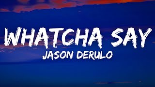 Jason Derulo  Whatcha Say Lyrics [upl. by Aribold]