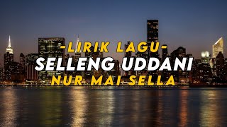 Selleng Uddani  Nur Mai Sella Cover  Lagu Bugis Viral Terbaru  Lirik Lagu Bugis [upl. by Vassili]