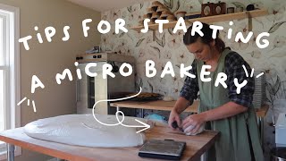 TOP TIPS for starting a MICRO BAKERY [upl. by Pernick]