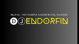 Buika  No habrá nadie en el mundo  DJENDORFIN HOUSE MIX [upl. by Ecneps869]