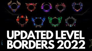 NEW LEVEL BORDERS UPDATED 2022  League of Legends [upl. by Novej]