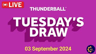 National lottery Thunderball draw live Tonight Results from Tuesday 03 september 2024  live results [upl. by Hodge889]