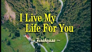 I Live My Life For You  Firehouse KARAOKE VERSION [upl. by Gal]