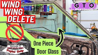 Wing Vent Delete  One Piece Door Glass  GTO RestoMod Ep 71 [upl. by Toh]