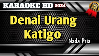 DENAI URANG KATIGO  Karaoke Minang Terbaru Nada Pria Live HD [upl. by Ateuqal]