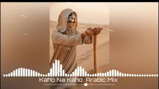 Kaho Na Kaho Song  Arabic Remix  Amir Jamal [upl. by Lilllie211]