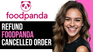 How To Refund Foodpanda Cancelled Order  StepbyStep Guide [upl. by Roybn446]