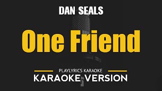 ONE FRIEND  Dan Seals HD Karaoke [upl. by Janaya]