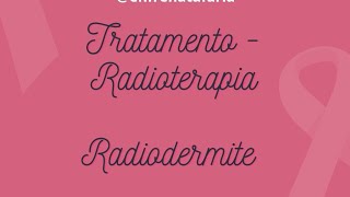 Especial Outubro Rosa  Câncer de mama Radioterapia e Radiodermite [upl. by Allene]