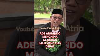 ADE ARMANDO MENGHINA AL QURAN LALU MENGAJAK DEBAT [upl. by Dloraj]