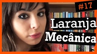 LARANJA MECÂNICA DE ANTHONY BURGESS 17 [upl. by Sheldon]