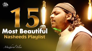 15 Most Beautiful Nasheeds Playlist  Mazharul Islam  New Nasheed Playlist [upl. by Wickner]