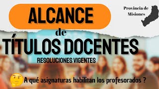 Alcance de títulos docentes de Misiones ¿A qué asignaturas habilitan los profesorados [upl. by Meador]