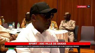 SportASC Ville de Dakar  Lancement du Comité dOrganisation de la Coupe dAfrique des Clubs [upl. by Ordnazil]