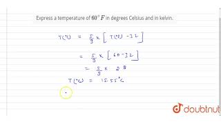 Express a temperature of 60 F in degrees Celsius and in kelvin [upl. by Alford]