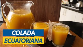 Cómo Hacer COLADA de AVENA con Naranjilla 🇪🇨🍹 [upl. by Elrem811]