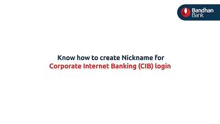 Create Nickname  Corporate Internet Banking  Bandhan Bank [upl. by Amarillis]