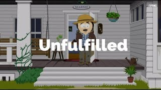 UnfulfilledSouth Park Lyrics [upl. by Noirod]