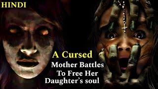 A CURSED Mother Battles To Free Her Daughters Soul  Scary Horror Movie Explained in HindiUrdu [upl. by Teak]