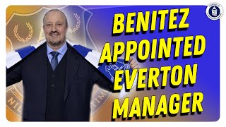 RAFA BENITEZ APPOINTED EVERTON MANAGER [upl. by Valerle736]