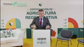 Certificación Agricultura Regenerativa AENOR Epigen Terragénesis [upl. by Ysirhc]