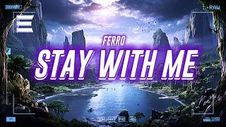 ferro  stay with me lyrics [upl. by Sivlek]