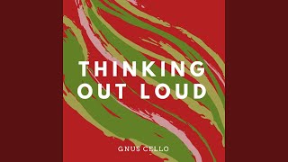 Thinking Out Loud For Cello and Piano [upl. by Atineg]