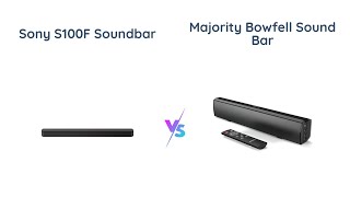 Sony S100F vs Majority Bowfell Soundbar Comparison [upl. by Yorle516]