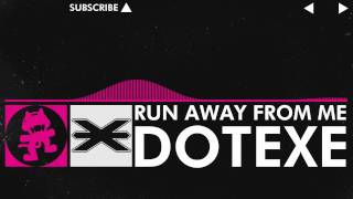 Drumstep  DotEXE  Run Away From Me Monstercat Release [upl. by Ferrel]