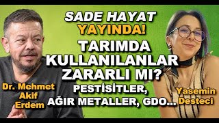 Tarımda kullanılanlar insan sağlığına zararlı mı Pestisitler ağır metaller GDO  Sade Hayat [upl. by Armitage625]