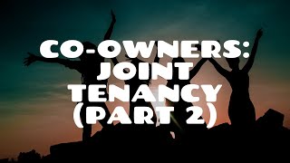 Coownership Joint Tenancy and the Right of Survivorship Part 2  Land Law [upl. by Killion]