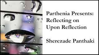 Reflecting on Upon Reflection  Sherezade Panthaki [upl. by Aymik]