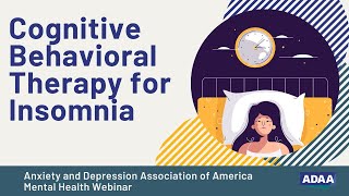 Cognitive Behavioral Therapy for Insomnia CBTI  Mental Health Webinar [upl. by Adaj243]