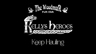 Kellys Heroes  Keep Hauling Live At The Woodman Folk Club [upl. by Akired]