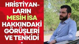 Hristiyanların Mesih İsa Hakkındaki Görüşleri ve Tenkidi II KitâbütTevhîd [upl. by Prebo12]