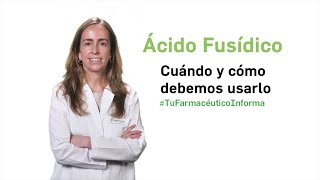 Ácido fusídico cuándo y cómo debemos usarlo Tu Farmacéutico Informa [upl. by Immas]