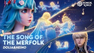 The Song of the Merkfolk  Dolia amp Heino Cinematic  Honor of Kings [upl. by Enovad]