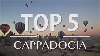 Cappadocia Top 5 Things to do  Travel Guide [upl. by Cari]