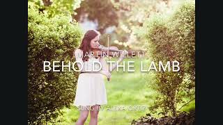 AlexaOrtiz sings Behold the Lamb Martin Willett [upl. by Annor]