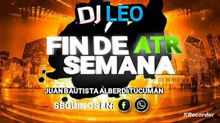 FINDE SEMANA ATR DJ LEO MIX 2024 [upl. by Ambert]