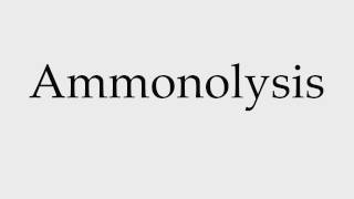 How to Pronounce Ammonolysis [upl. by Oppen508]