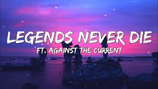 Legends Never Die Lyrics Ft Against The Current 1Hour Loop [upl. by Annoya]