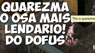 DOFUS O OSAMODAS MAIS LENDÁRIO DO DOFUS 1 MILHÃO DE PESSOAS ACOMPANHANDO O QUAREZMA [upl. by Gaskill227]