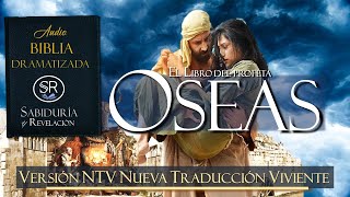 EL LIBRO DE OSEAS 📘 AUDIO BIBLIA ✅✅✅ NTV DRAMATIZADA NUEVA TRADUCCIÓN VIVIENTE ✔✔✔ [upl. by Inajna]