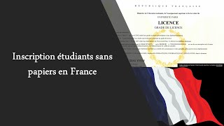 Inscriptions étudiants sans papiers en France  Démarches à suivre de A à Z [upl. by Barth]