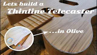 Olive Wood Thinline Telecaster  Build Ep1 Body amp Neck [upl. by Valida]